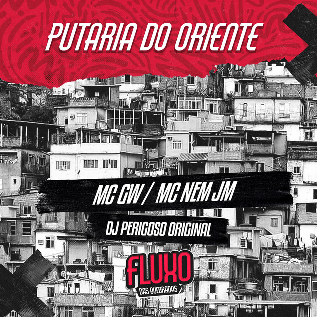 Mc Nem Jm, Mc Gw e DJ Perigoso Original – “Putaria do Oriente”