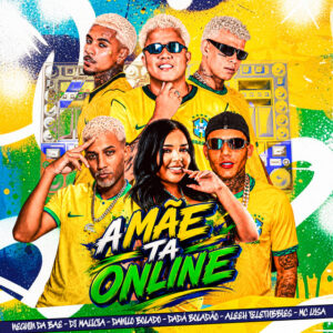 Dadá Boladão, DJ Malicia, Danilo Bolado, Neguin da Base e Aleeh Teletubbies – “A Mãe Ta Online”