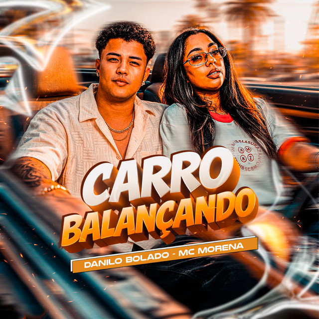 Danilo Bolado, Mc Morena e Nk no Beat – “Carro Balançando”