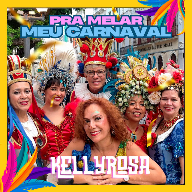 Kelly Rosa – “Pra Melar Meu Carnaval”