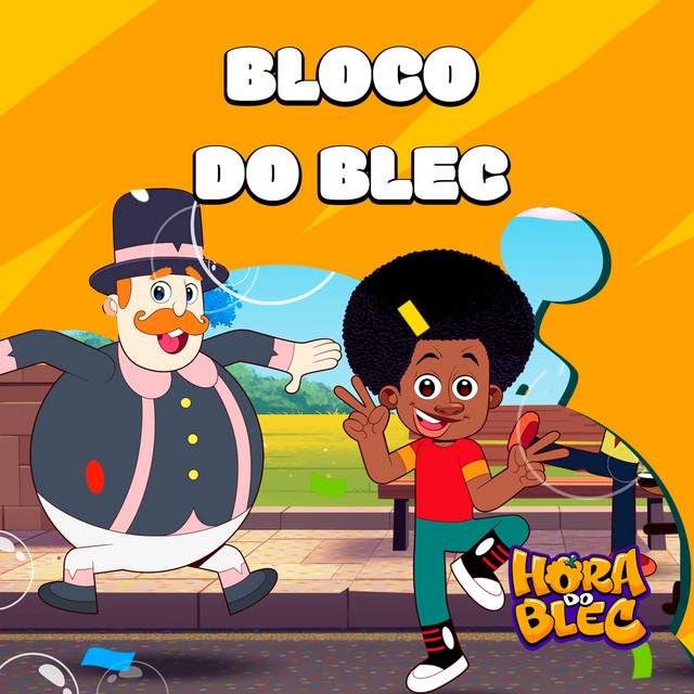 Mundo Bita e Hora do Blec – “Bloco do Blec”