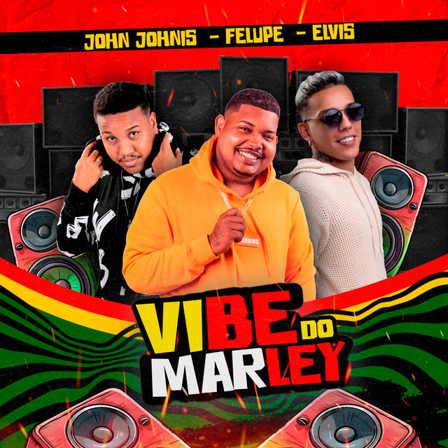 Mc Elvis, John Johnis e Felupe – “Vibe do Marley”
