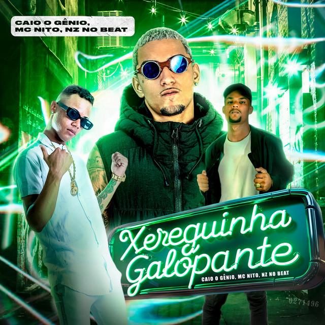 CAIO O GÊNIO, MC Nito e NZ no Beat – “Xerequinha Galopante”