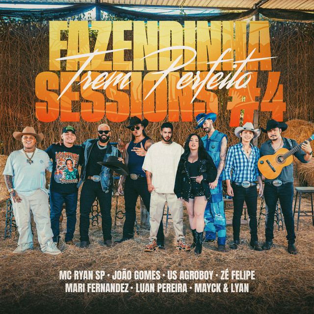 João Gomes, Fazendinha Sessions, MC Ryan SP, US Agroboy e Mari Fernandez – “Fazendinha Sessions #4: Trem Perfeito”