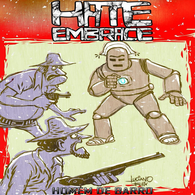 Hate Embrace – “Homem De Barro”