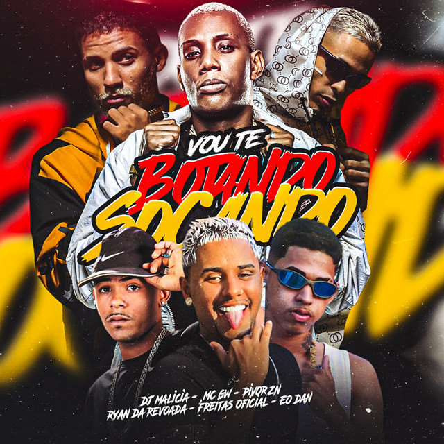 DJ Malicia, Pivorzn, Freitas Oficial, Ryan da Revoada e EO Dan – “Vou Te Botando Socando”