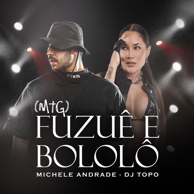 Michele Andrade e DJ TOPO – “Fuzuê E Bololô”