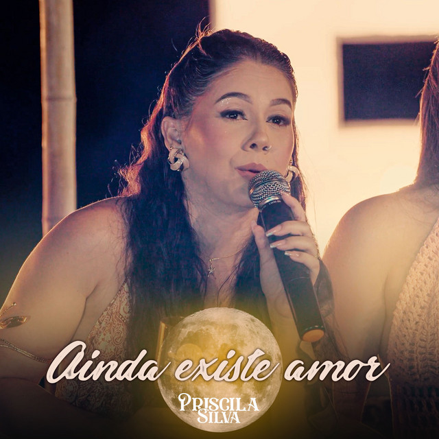 Priscila Silva – “Ainda Existe Amor”