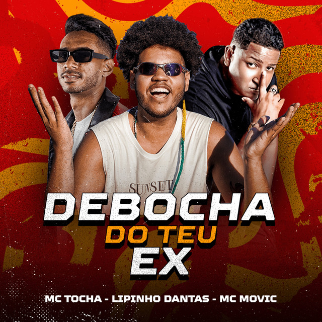 Mc Tocha, Lipinho Dantas e MC Movic – “Debocha do Teu Ex”