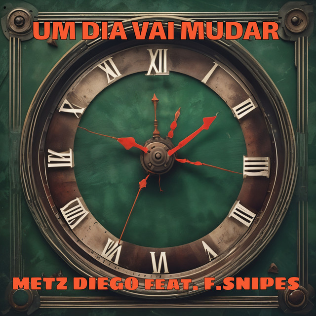 F.SNIPES e Metz Diego – “Um Dia Vai Mudar”