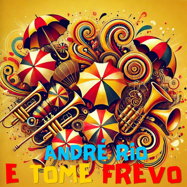 André Rio – “E Tome Frevo”