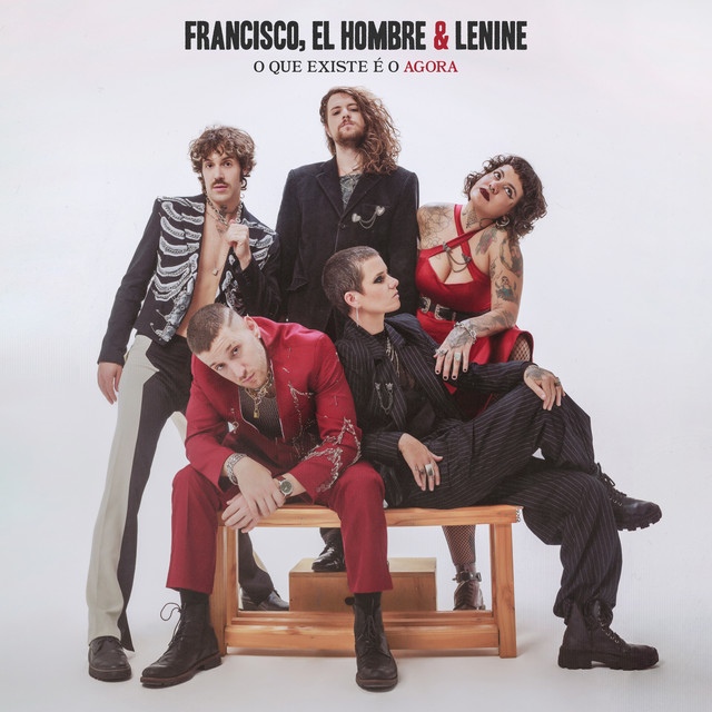 Lenine e Francisco, el Hombre – “O QUE EXISTE É O AGORA”