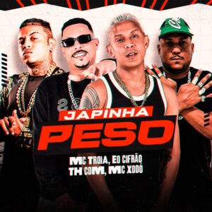 Mc Troia, Mc Xodó, Eo cifrão e Th CDM – “Japinha Peso”