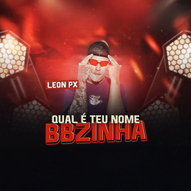 LEON PX – “Qual É Teu Nome Bbzinha”