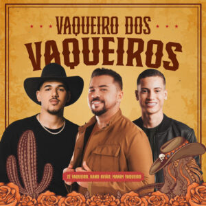 Zé Vaqueiro, Xand Avião e Manim Vaqueiro – “Vaqueiro Dos Vaqueiros”