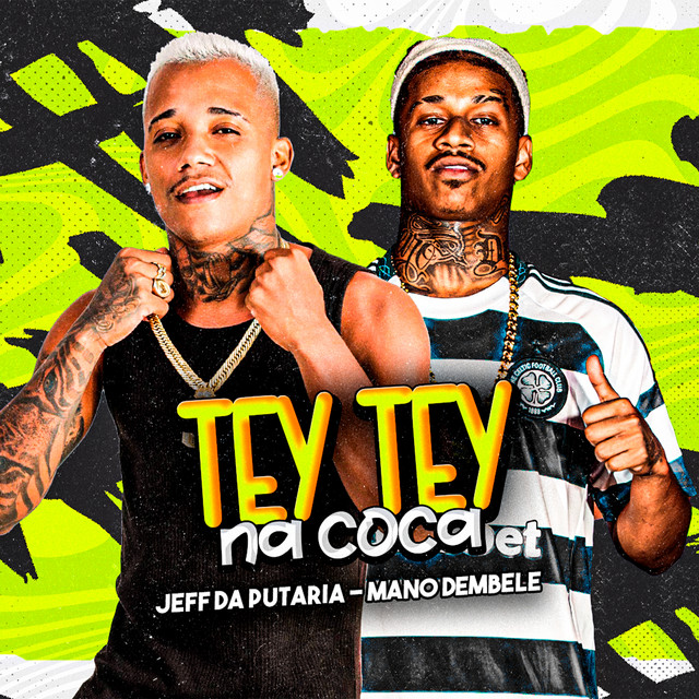 Mano dembele e Jhef Da Putaria – “Tey Tey na Coca”