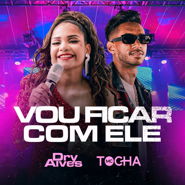 Mc Tocha e Dry Alves – “Vou Ficar Com Ele”