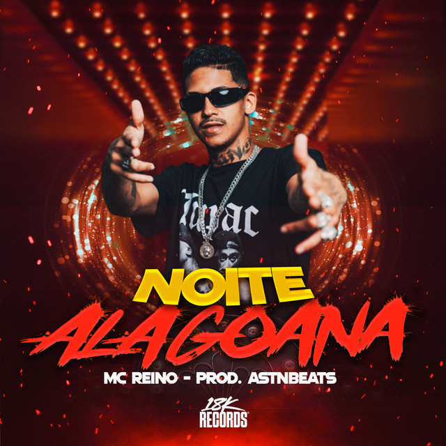 MC Reino, astnbeats e 18K Records – “Noite Alagoana”