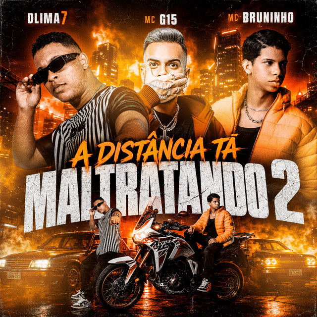 MC Bruninho, DLIMA7 e MC G15 – “A DIstância ta Maltratando 2”