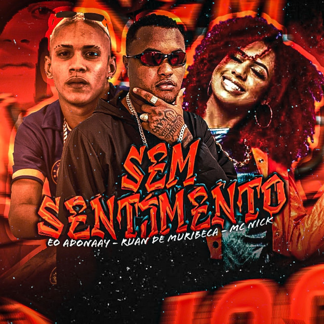 Ruan de Muribeca, Eo Adonaay e Mc Nick – “Sem Sentimento”