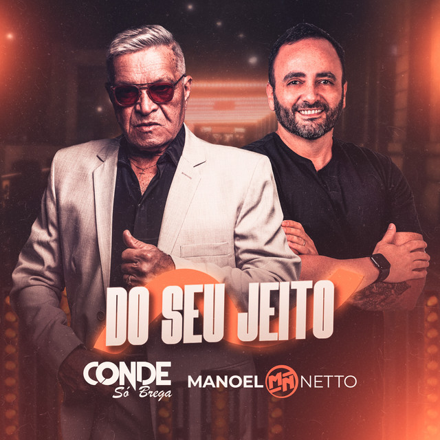 O Conde Só Brega e Manoel Netto – “Do Seu Jeito”