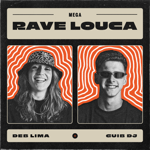Deb Lima e GUIB DJ – “Mega Rave Louca”