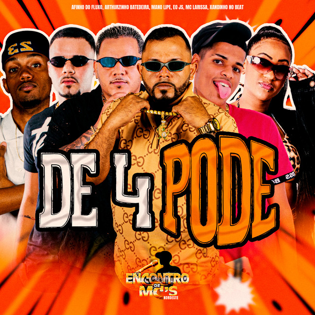 Afinho do Fluxo, Arthurzinho Batedeira, Mano Lipe, EO JS e Xandynho no Beat – “De 4 Pode”