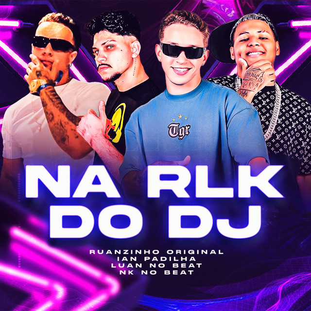 Luan no Beat, Ian Padilha, Ruanzinho Original, MC Marsha e MC GW – “Na Rlk do Dj”