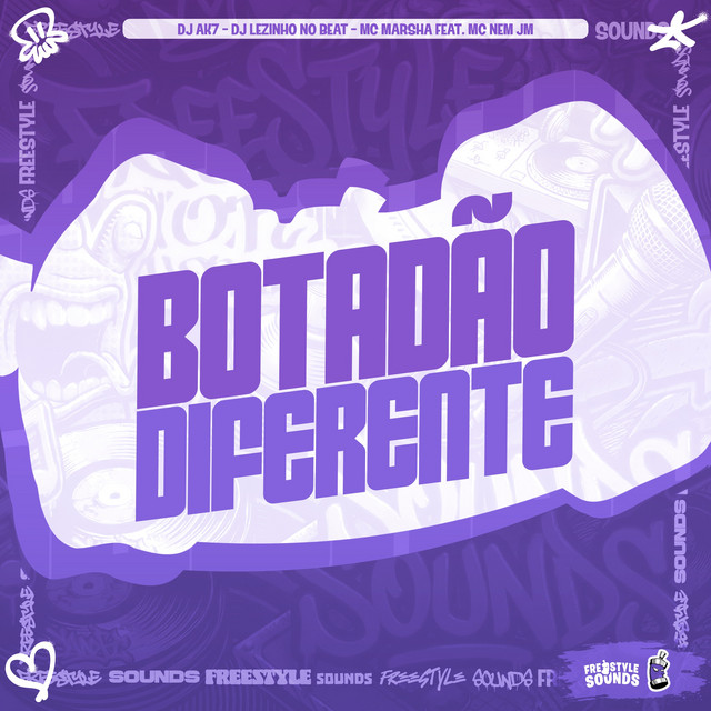 Mc Nem Jm, DJ AK7, DJ Lezinho No Beat, MC Marsha e FreesTyle Sounds – “Botadão Diferente”