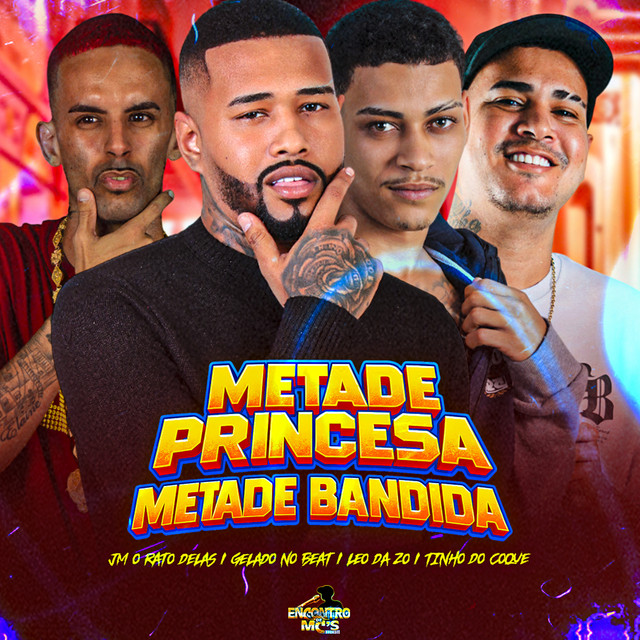 Gelado No Beat, Tinho do Coque, Leo Da Zo e Jm O Rato Delas – “METADE PRINCESA, METADE BANDIDA”