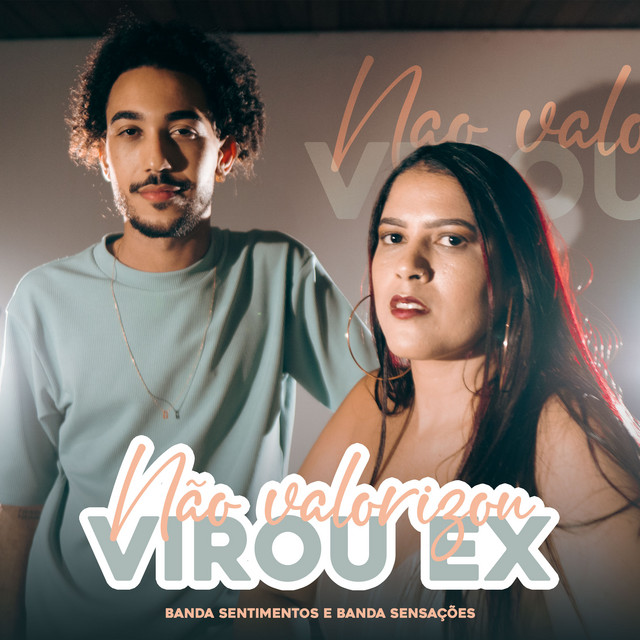 Banda Sentimentos e Banda Sensações – “Não Valorizou Virou Ex”