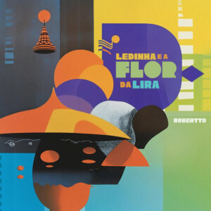 Robertto – “Ledinha e a Flor da Lira”