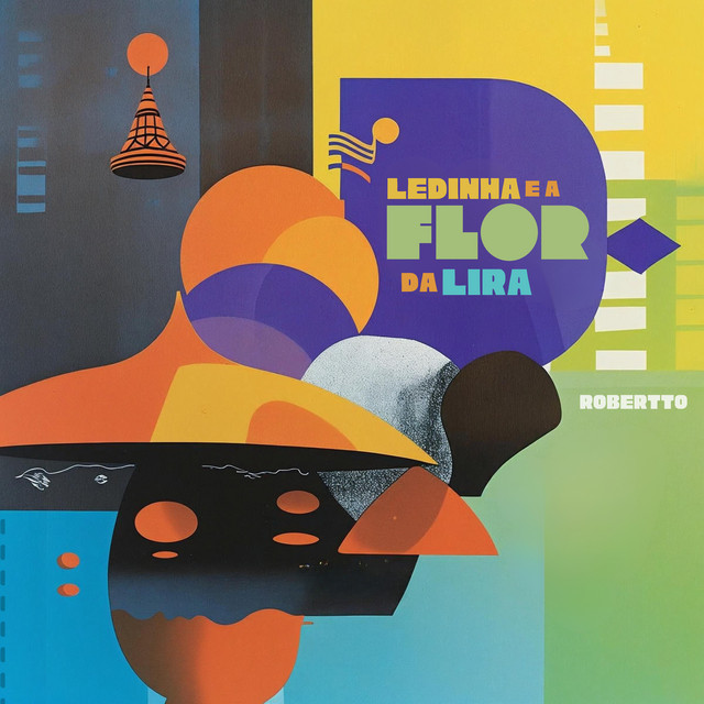 Robertto – “Ledinha e a Flor da Lira”