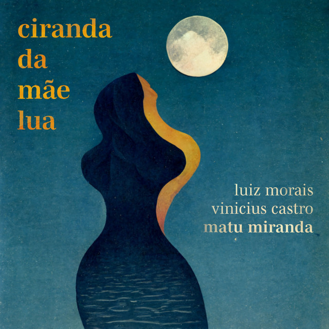 Vinicius Castro, Luiz Morais e Matu Miranda – “Ciranda da Mãe Lua”