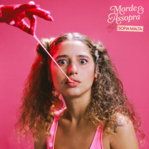 Sofia Malta – “Morde & Assopra”