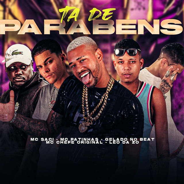 Gelado No Beat, Leo Da Zo, Mc Patinhas, MC Saci e Mc chefe original – “Ta de Parabens”