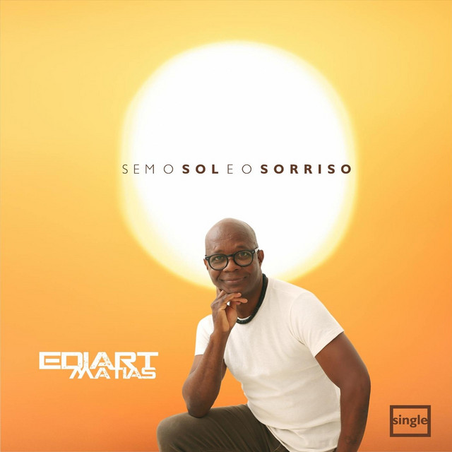 EDIART MATIAS – “O Sol E O Sorriso”
