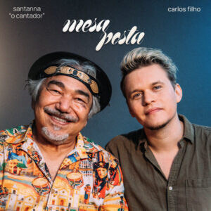 Carlos Filho e Santanna “O Cantador” – “Mesa Posta”
