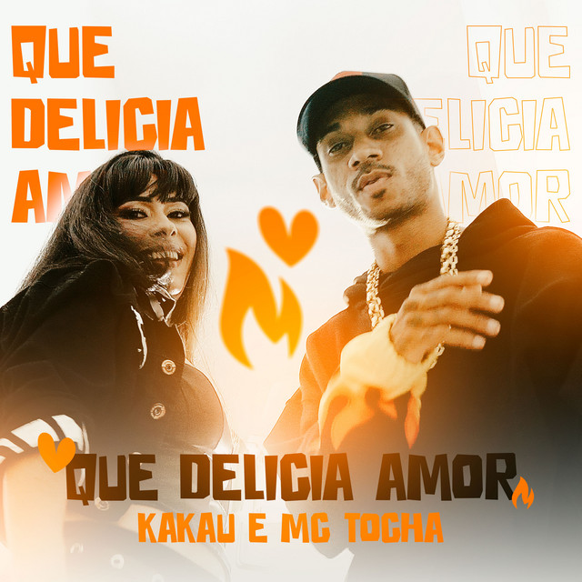 Mc Tocha e Kakau – “Que Delicia Amor”