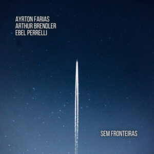 Capa de Sennóide, Arthur Brendler e Ebel Perrelli – “Sem Fronteiras”