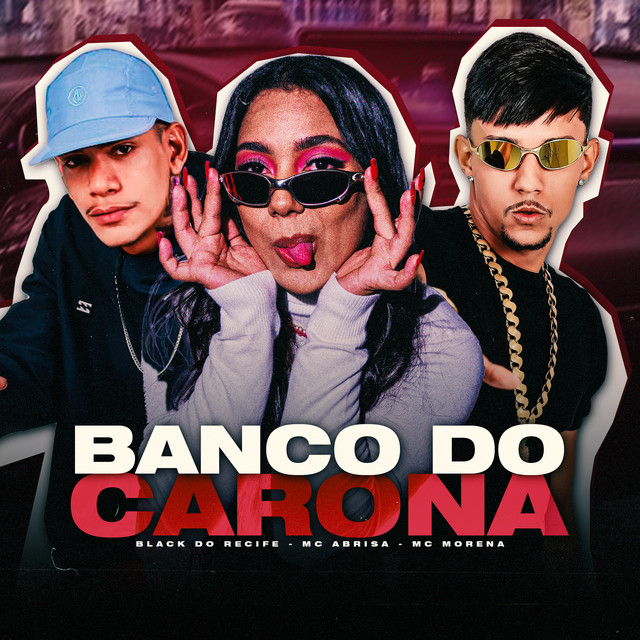 Black do Recife, Mc Morena e Mc Abrisa – “Banco do Carona”