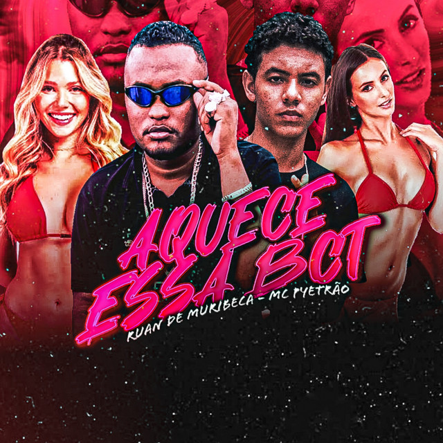 Ruan de Muribeca e Mc Pyetrão – “Aquece essa Bct”