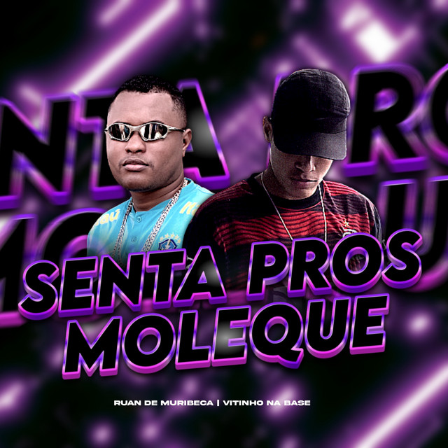 Ruan de Muribeca e Vitinho Na Base – “Senta pros Moleque”