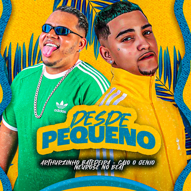 Arthurzinho Batedeira, CAIO O GÊNIO, Menor do Engenho e Neurose no Beat – “Desde Pequeno”