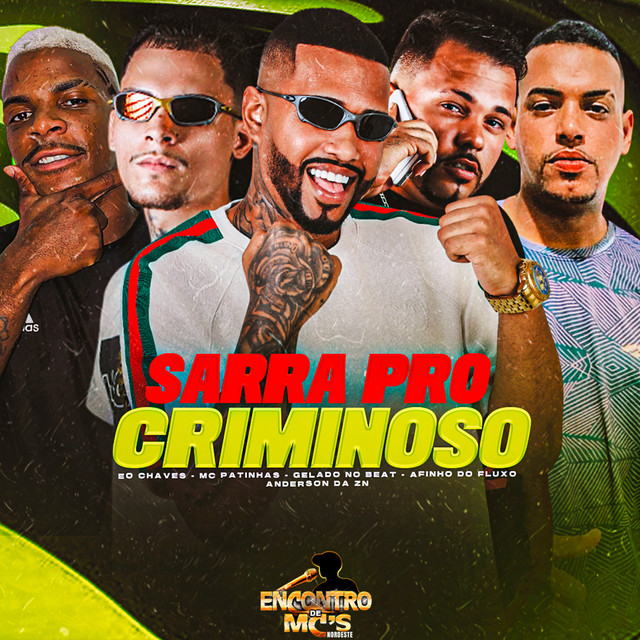 Gelado No Beat, Afinho do Fluxo, Mc Patinhas, Eo Chaves e Anderson Da ZN – “Sarra pro Criminoso”