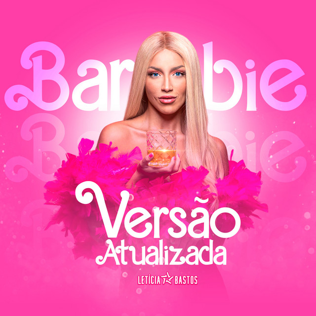 Letícia Bastos – “Barbie Versão Atualizada”