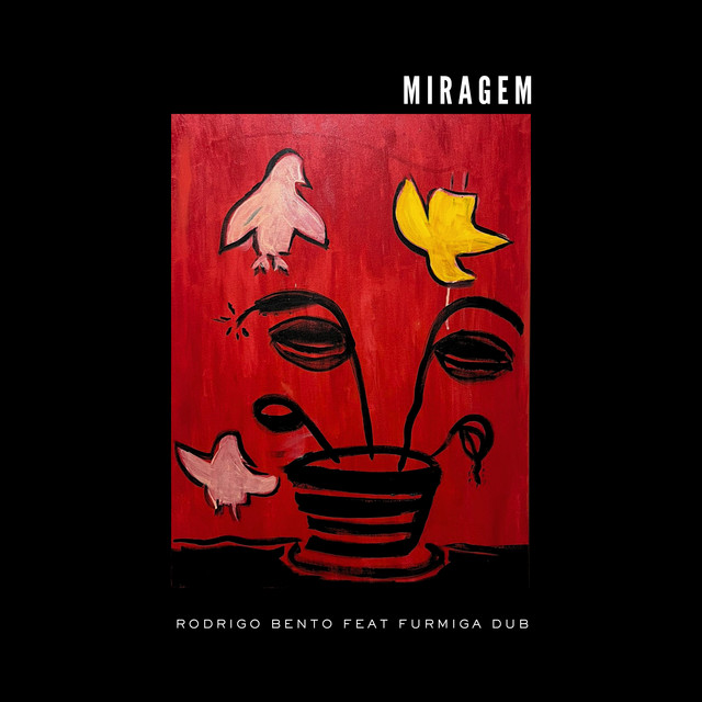 Furmiga Dub e DJ Rodrigo Bento – “Miragem”