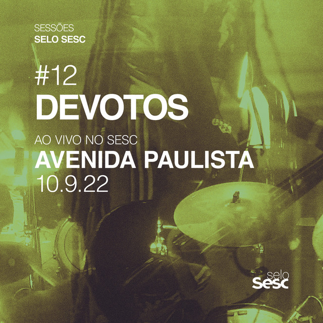 Devotos e Sessões Selo Sesc – “Sessões Selo Sesc #12: Devotos”