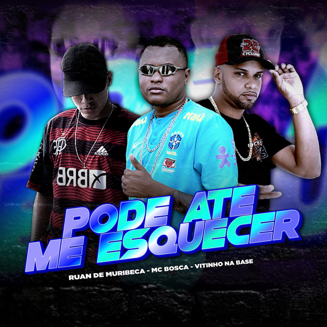 Ruan de Muribeca, Mc Bosca e Vitinho Na Base – “Pode Até Me Esquecer”