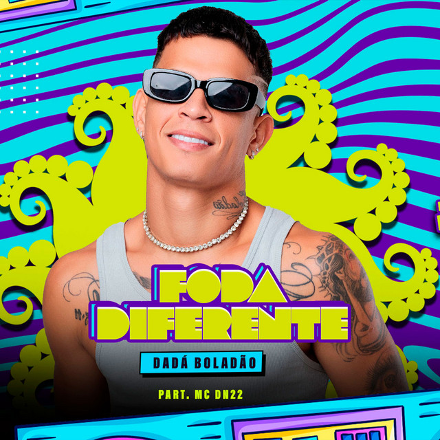 Dadá Boladão e MC DN22 – “Foda Diferente”
